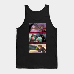 There Were Dragons When I Was A Boy Tank Top